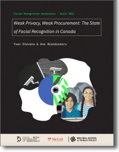 Weak Privacy, Weak Procurement: The State of Facial Recognition in Canada - Yuan Stevens & Ana Brandusescu