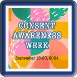 Consent Awareness Week is September 16 to 20, 2024