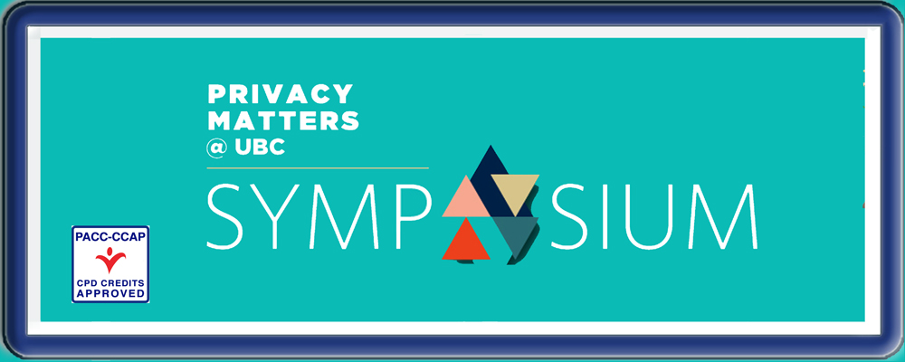 UBC Privacy Matters Symposium